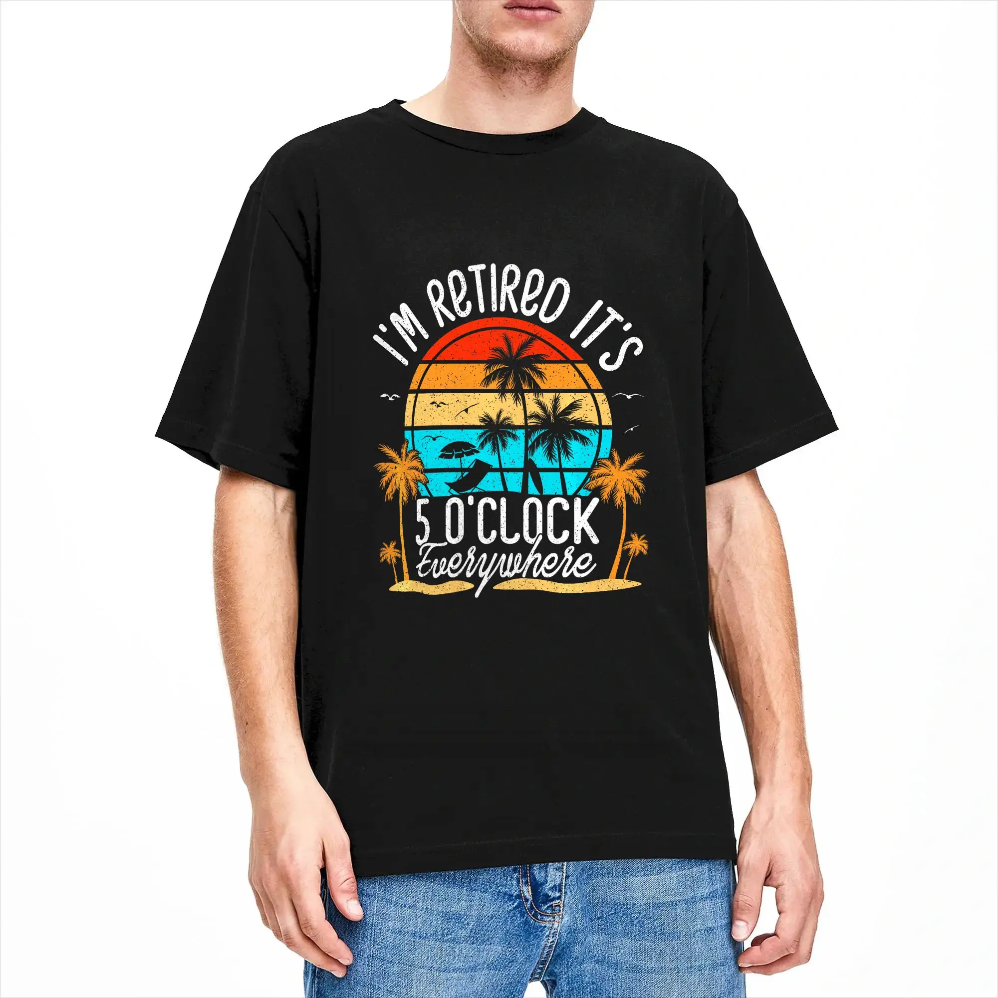 I‘m Retired  It’s 5 o‘clock Everywhere I‘m Retired Summer Retirement T Shirt Summer  Pure Cotton T Shirts For Men's Casual Tee