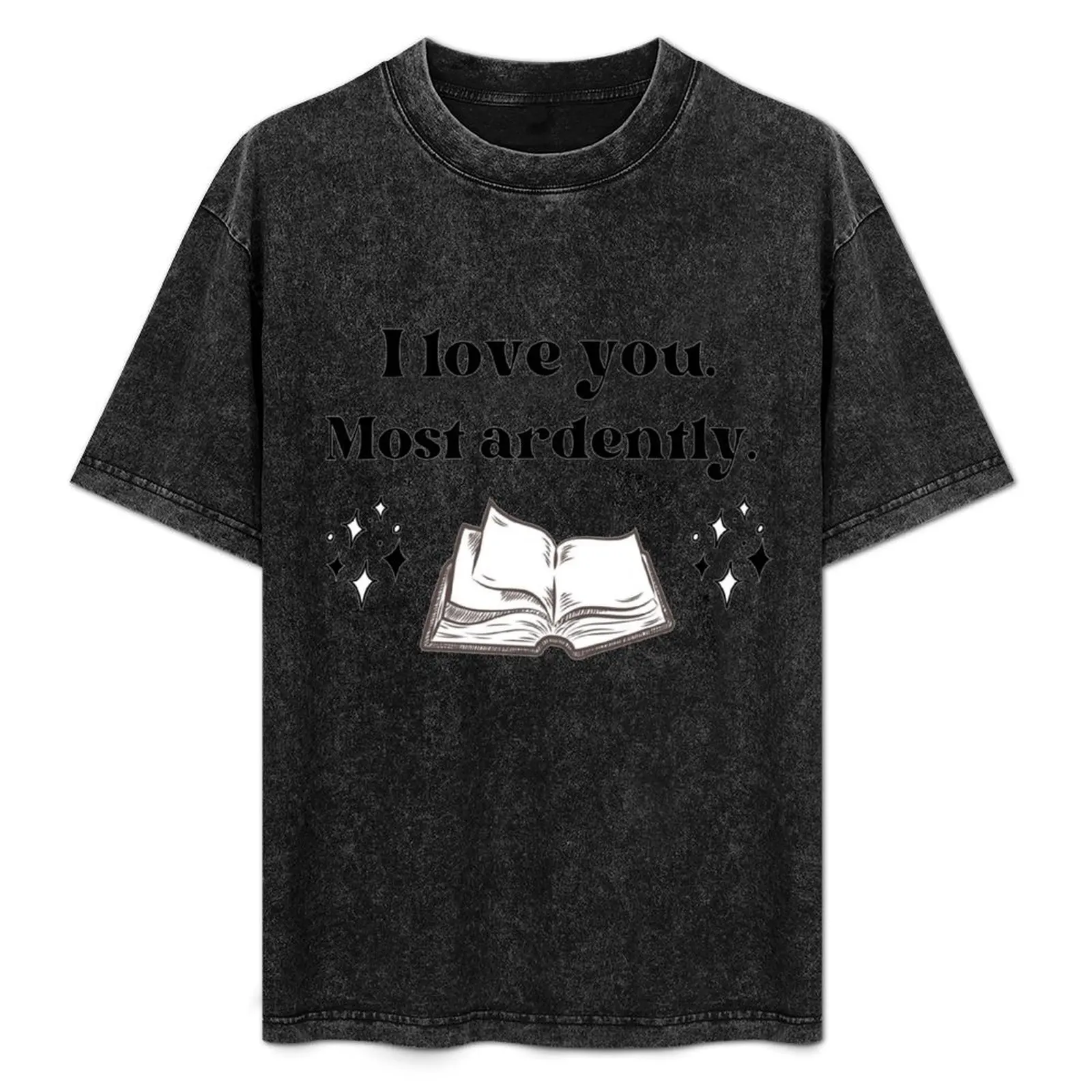 

I Love You Most Ardently Pride And Prejudice Book Quote T-Shirt essential t shirt oversized vintage t shirts mens funny t shirts