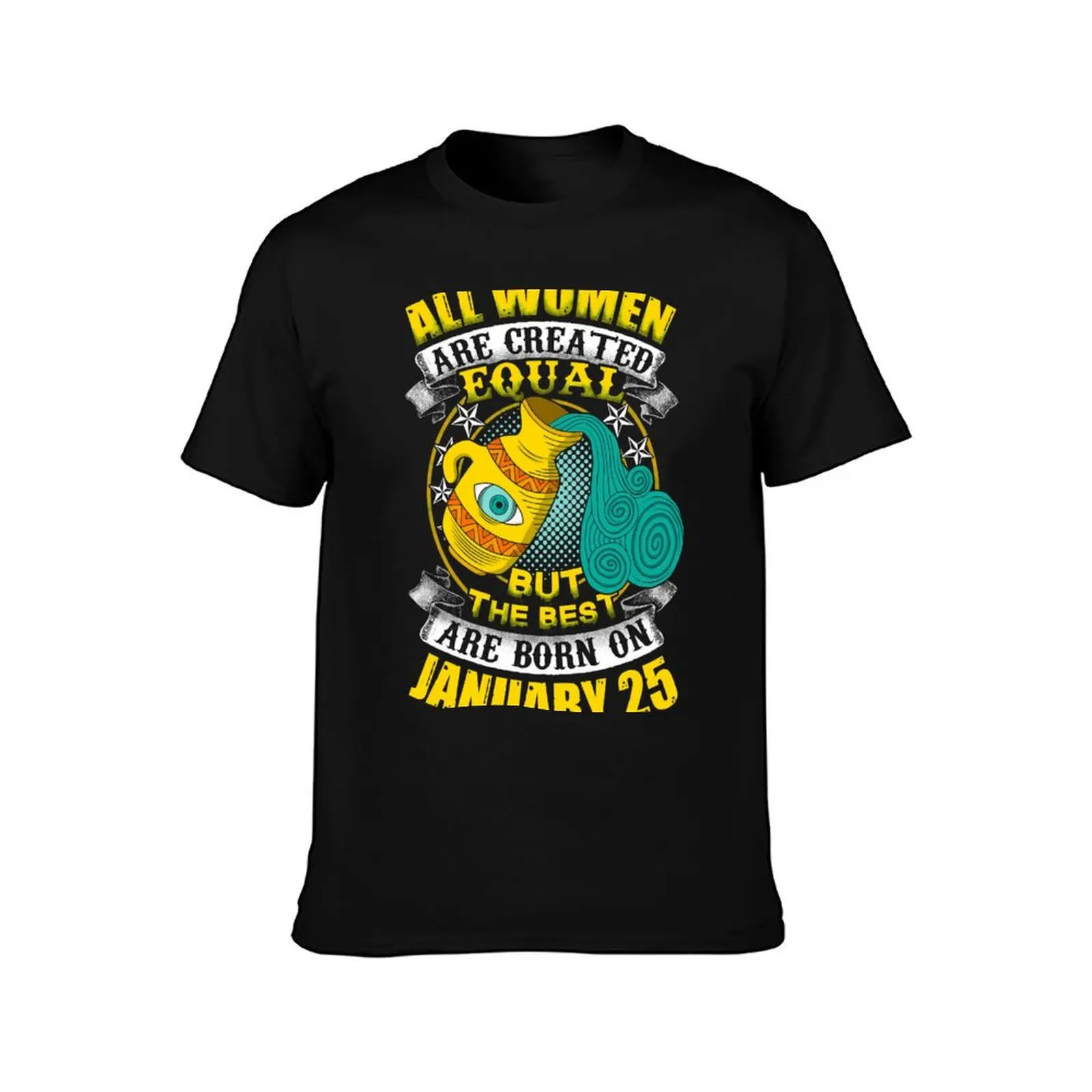 Best Women Are Born On January 25 Aquarius T-Shirt Basic Daily Outfit Short Sleeve Tee T-Shirt