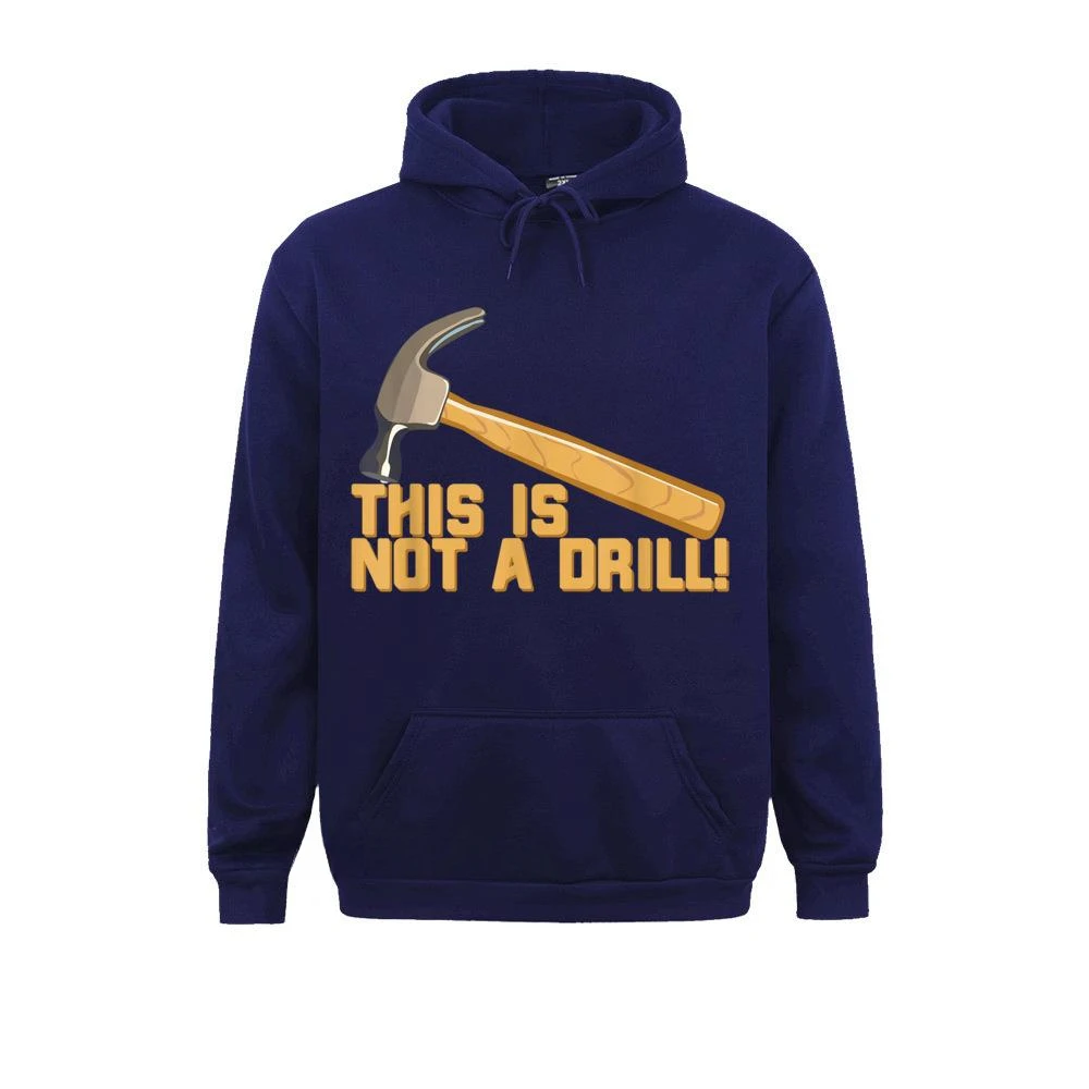 This Is Not A Drill Funny Pun Sweatshirts Students Long Sleeve Hoodies Hot Sale Sportswears Printed Cool Hip Hop Unisex Clothing