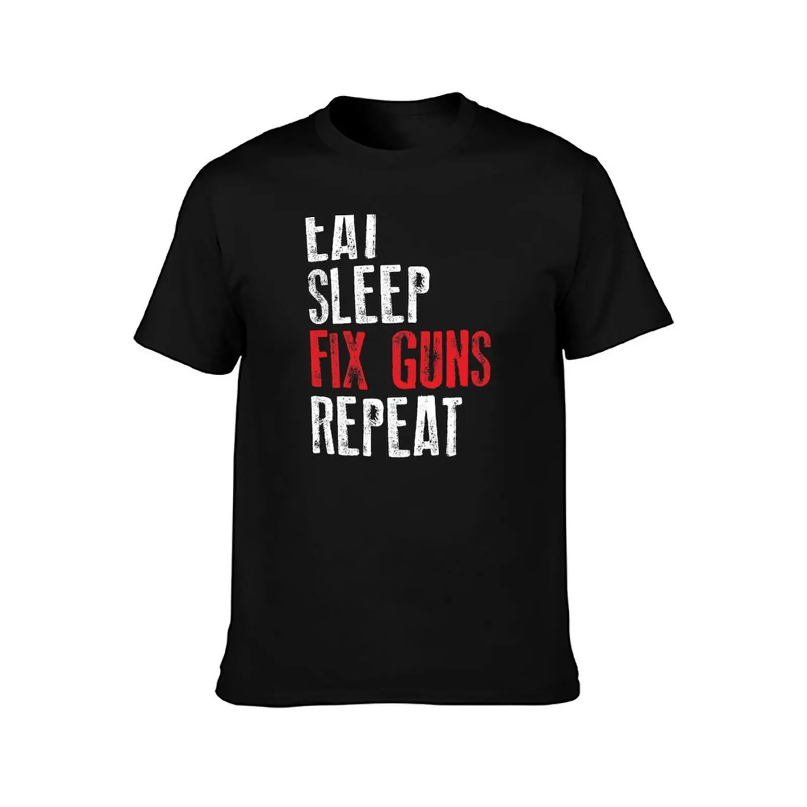 Eat Sleep Fix Guns Repeat Maker Gunsmith design T-Shirt valentines boutique clothes shirts graphic tees sweat shirts, men