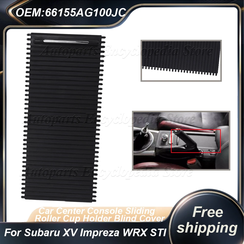 

For Subaru XV Impreza WRX STI Car Center Console Sliding Roller Cup Holder Blind Cover 66155AG100JC Car Accessories