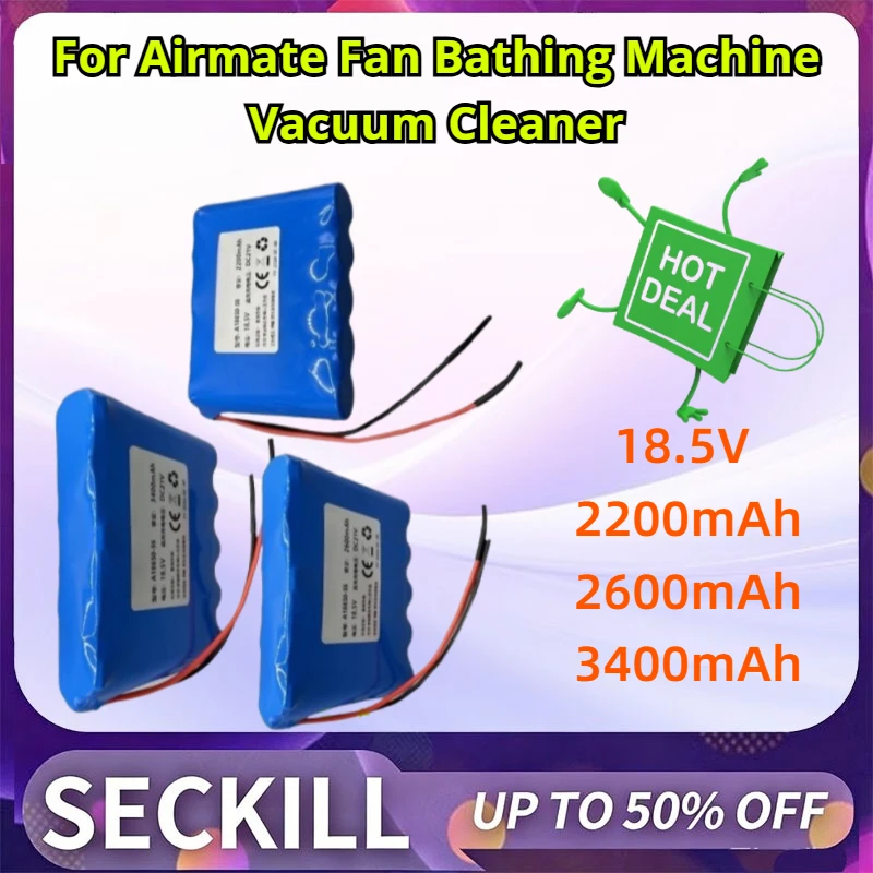 

18.5V 2200mAh/2600mAh/3400mAh 18650 Rechargeable Li-ion Battery Pack for Airmate Fan Bathing Machine Vacuum Cleaner