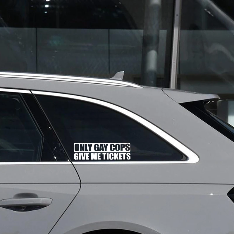 G005 20x6CM Funny Only Gay Cops Give Me Tickets High-quality Vinyl Car Sticker Decal Black white laser view 4