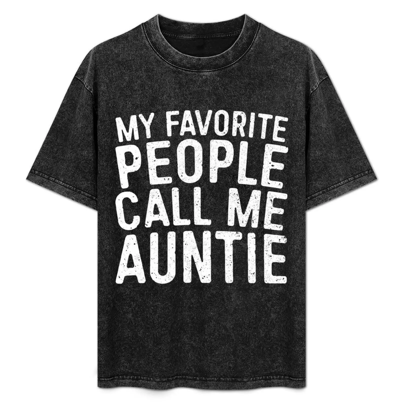 

My Favorite People Call Me Auntie T-Shirt football t shirt Anime t-shirt mens funny t shirts