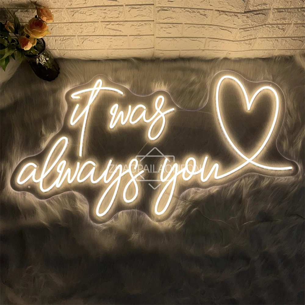 It was always you Neon Led Sign Party Home Room Wall Decor Wedding Neon LED Lights Dimmable USB Bedroom Party Decoration Gifts