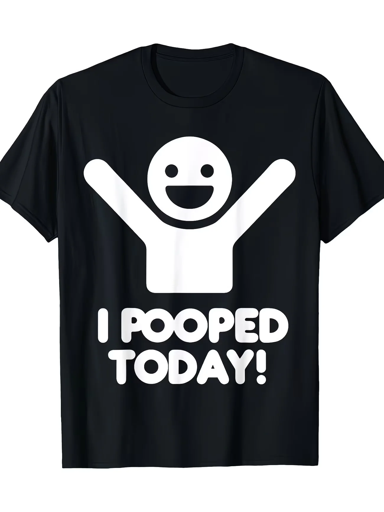 I POOPED TODAY Design T Shir Men Cotton Tee Women Summer Oversized Novelty Streetwear Ironic Humor Weirdcor Sarcastic Hilarious