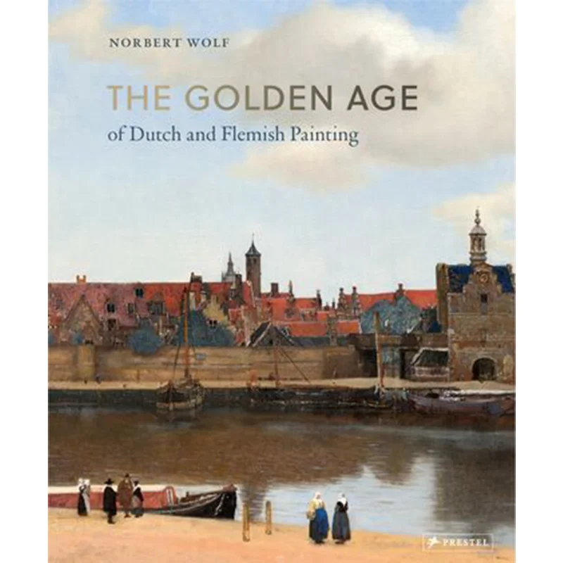 

Golden Age Of Dutch Painting Norbert Wolf Prestel Publishing 9783791377674 Book