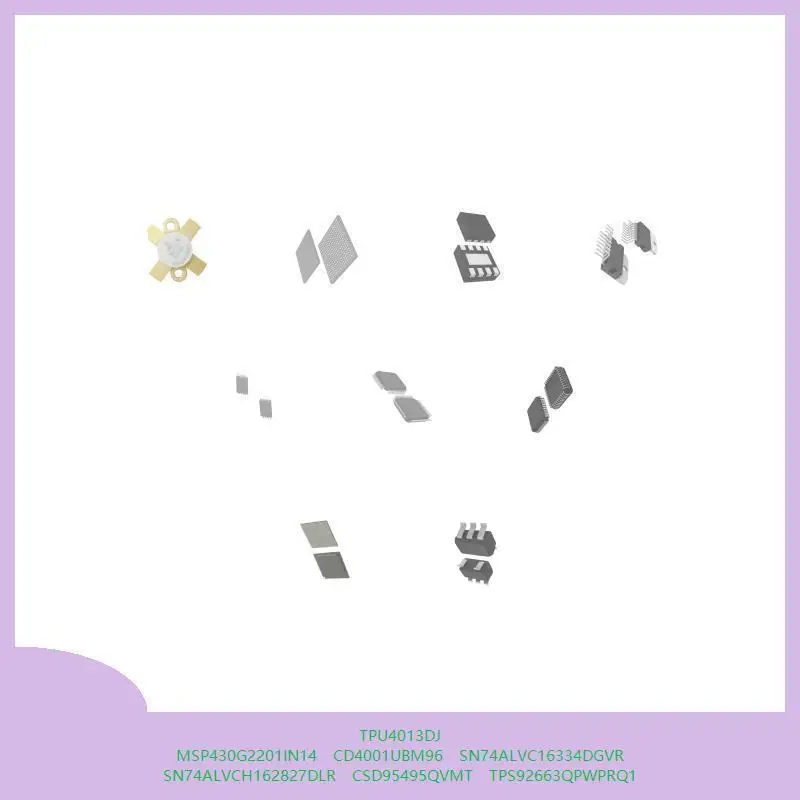 

TPU4013DJ MSP430G2201IN14 CD4001UBM96 SN74ALVC16334DGVR SN74ALVCH162827DLR CSD95495QVMT TPS92663QPWPRQ1