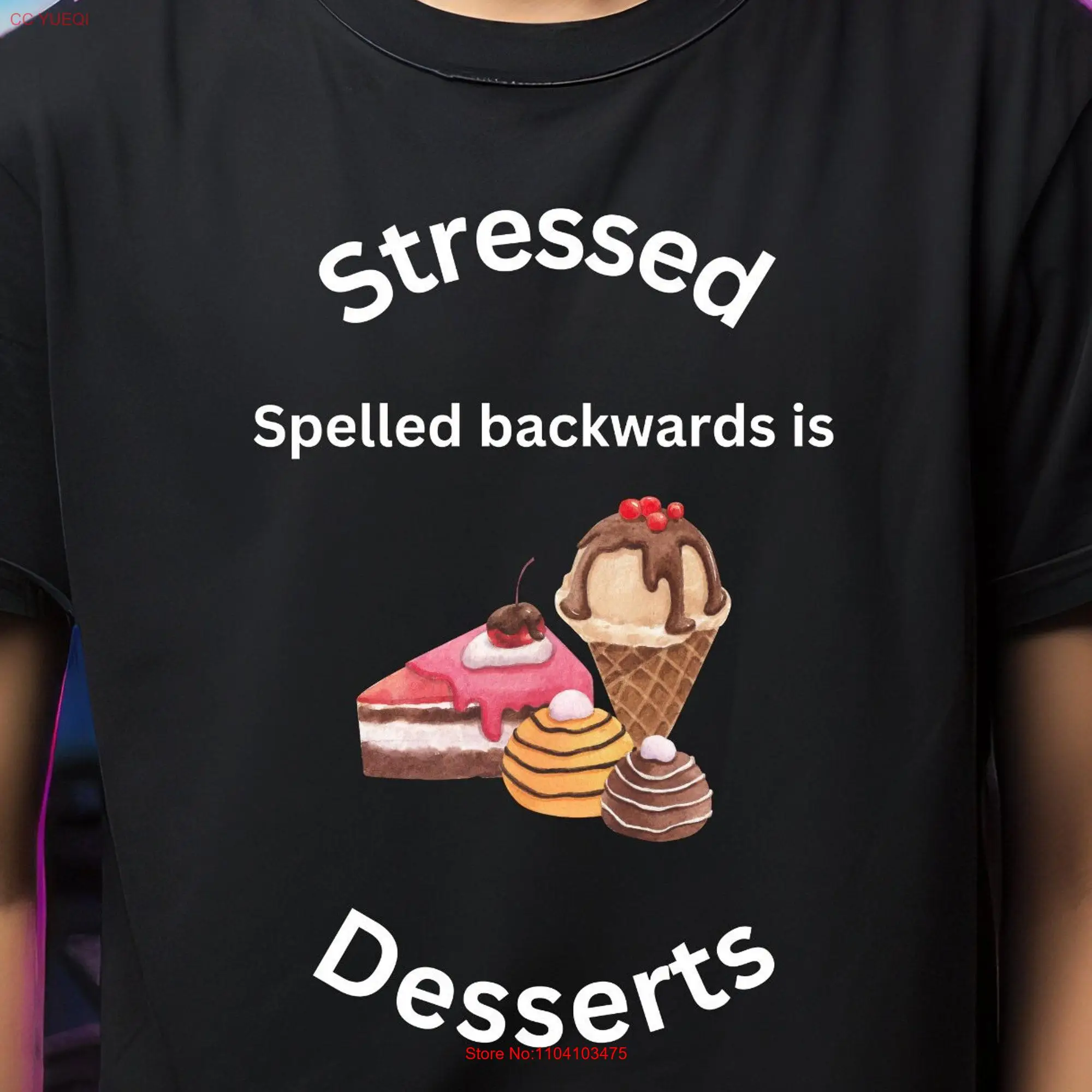 Funny Stressed Spelled Backwards is Desserts T Shirt Cute Dessert Perfect for Food Lovers Humorous Casual