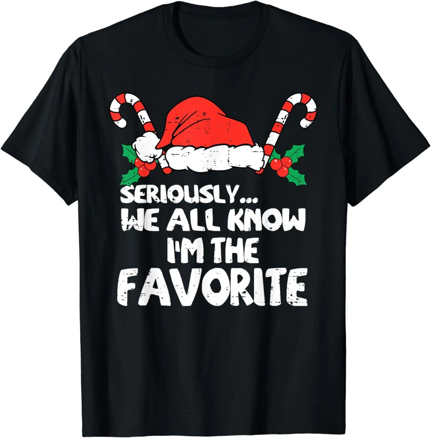 NEW Seriously…We All Know I'm The Favorite Santa Hat Xmas Family T-Shirt S-3XL