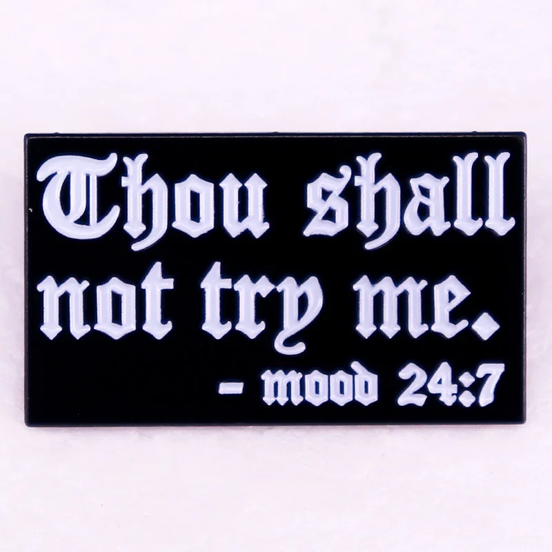 

Thou shall not try me badge mom Mood Enamel Pin brooch jewelry Sarcasm Funny Quote Sarcastic Gift