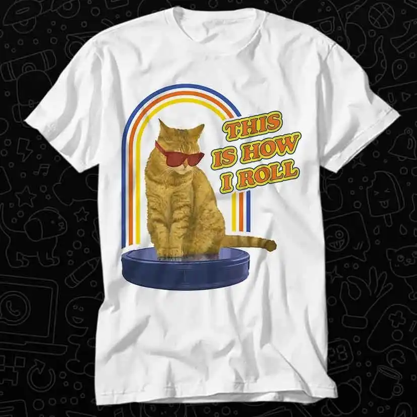 Cat This Is How I Roll Hoover Robot Vacuum Cleaner Pet Lover T Shirt Best Seller Top Adult Music Movie Oz544