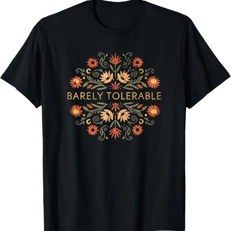 

Barely Tolerable T Shirt