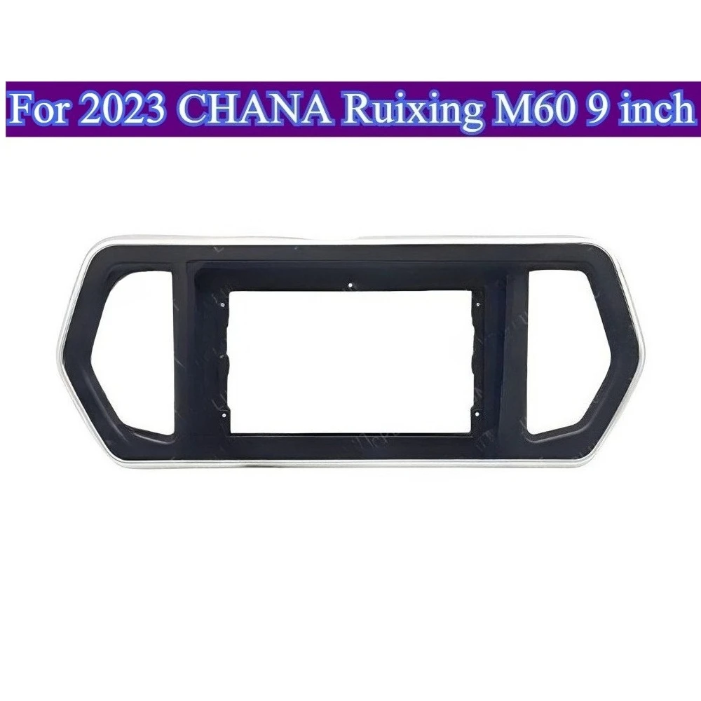 

For 2023 CHANA Ruixing M60 9inch Car Radio Frame Android GPS DVD Dashboard Trim Kit Bezel Player Install Covers Without Battery