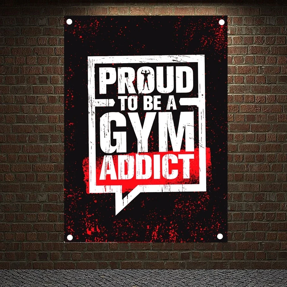 PROUD TO BE A GYM ADDICT Motivational Workout Poster Canvas Painting Exercise Fitness Banners Flag Bodybuilding Sports Gym Decor