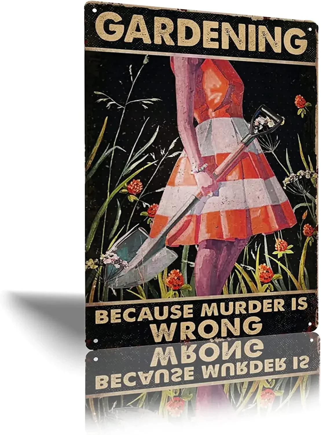 Vintage Metal Tin Sign Gardening Because Murder is Wrong Retro Metal Sign for Garden Club Outdoor Indoor Home Wall Decorative