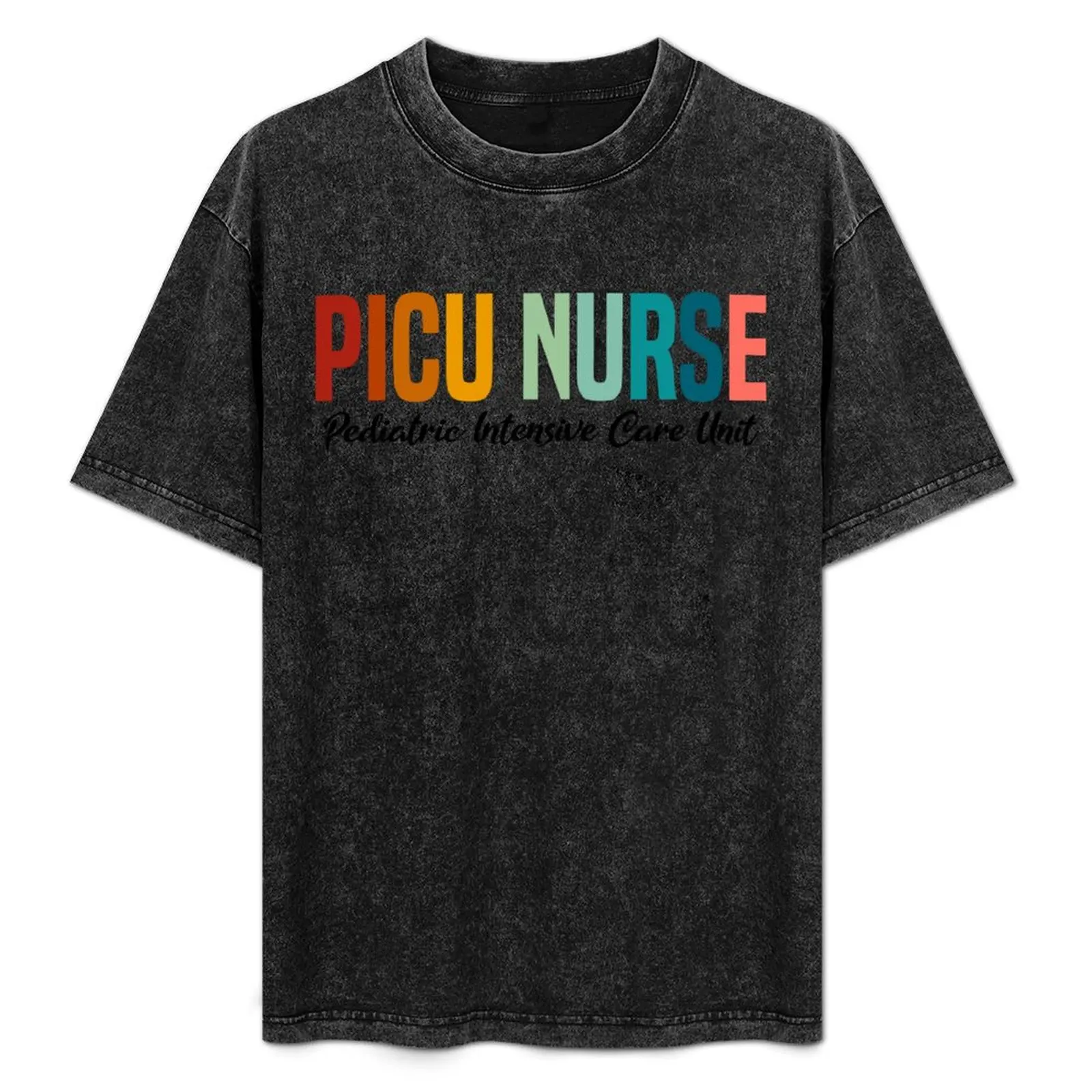 Picu Nurse - Pediatric Intensive Care Unit Design for Nurses T-Shirt heavyweights blue archive oversized t shirt men