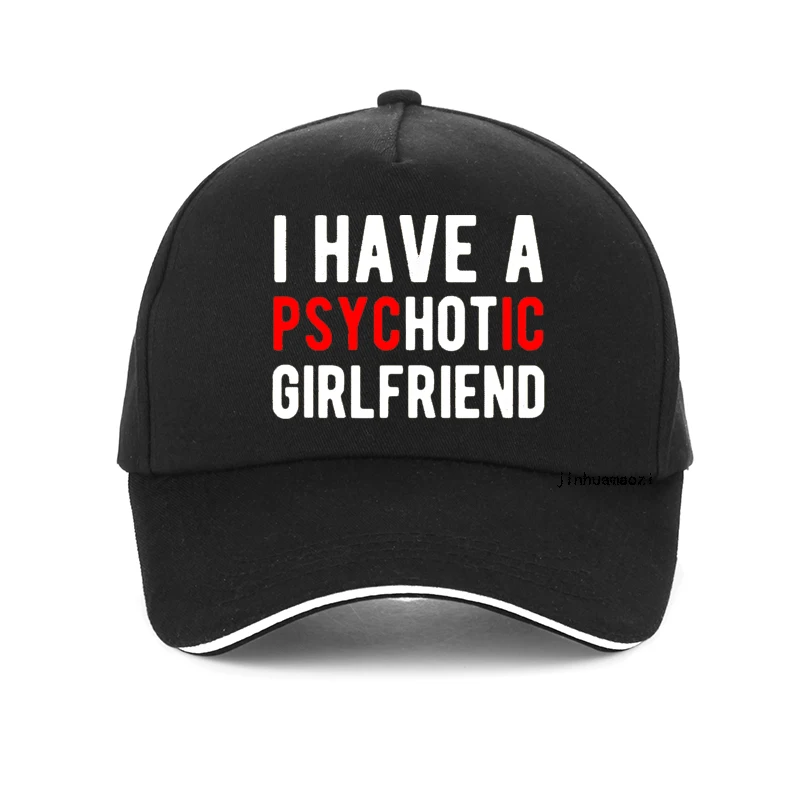 

I Love My Psychotic Girlfriend funny Baseball Cap fashionBirthday Gifts Summer Hip hop hat Outdoor Breathable visor men hats