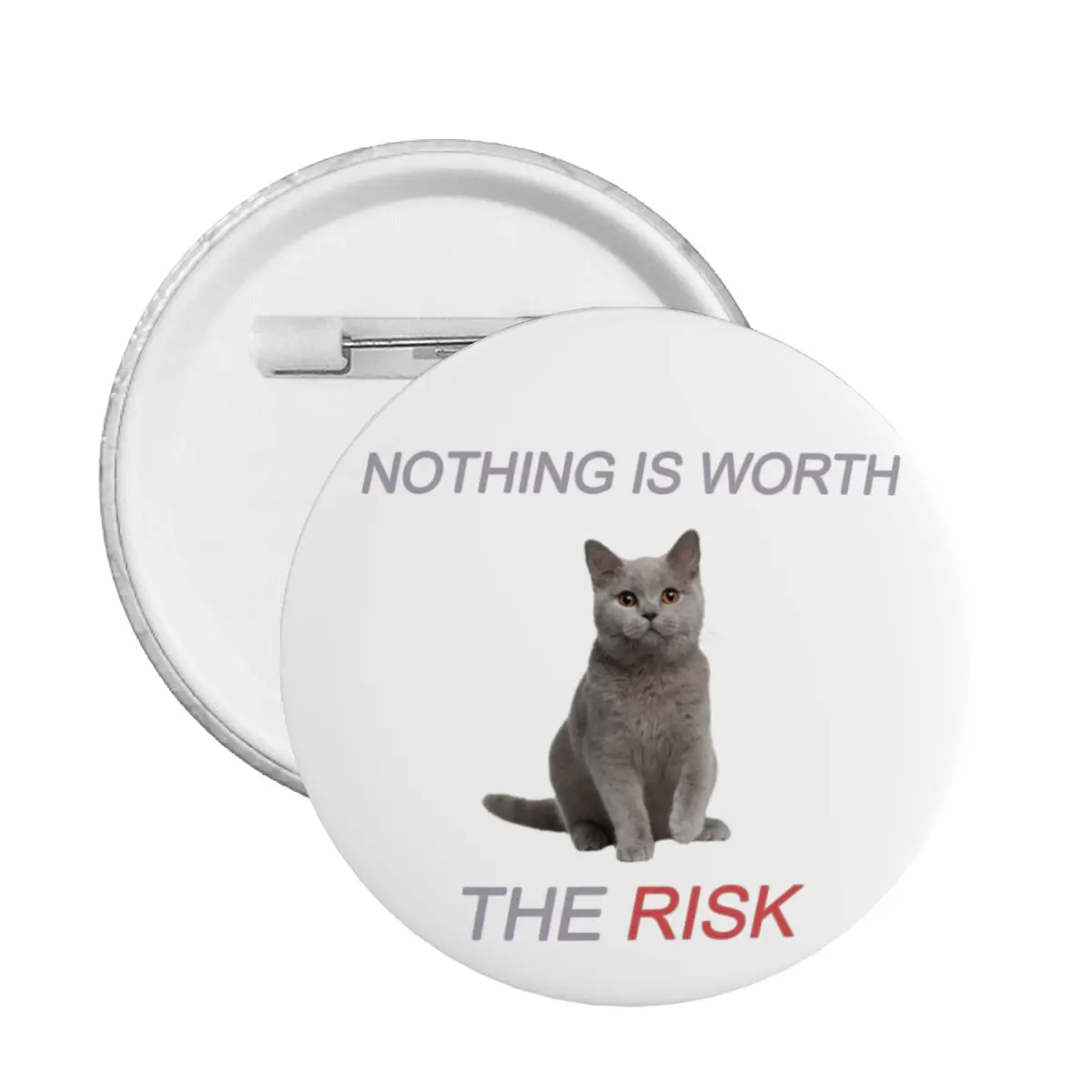 Catálogo de Mandela Nothing Is Worth The Risk Cat Pin de botón redondo para sombreros, broches de insignias Pinback personalizables