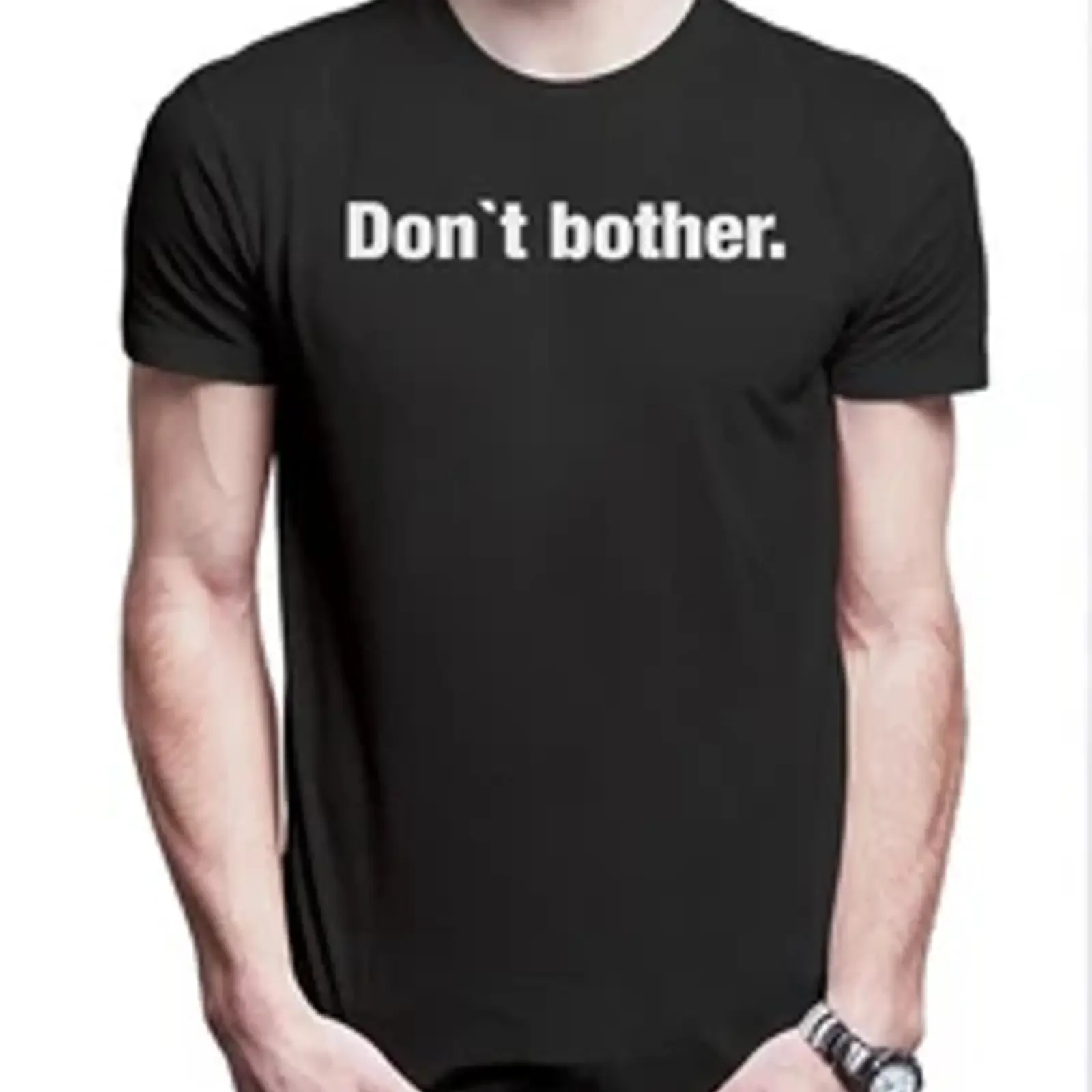 Don't Bother Herren T Shirt Slogan Spruch Motto Fun Spaß Comedy Joke Statement vintage Washed Stretched Soft Slightly