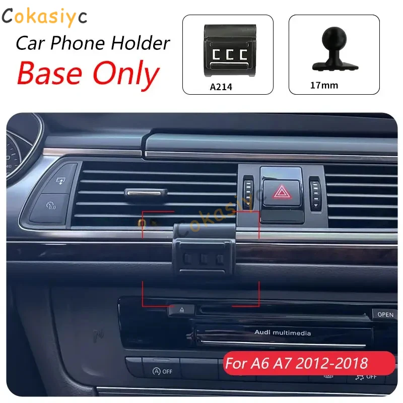 

For Audi A6 c7 4G A7 4G8 2012-2018 Car Phone Holder Special Fixed Bracket Base 17mm Not Blocking Air Outlet Interior Accessories