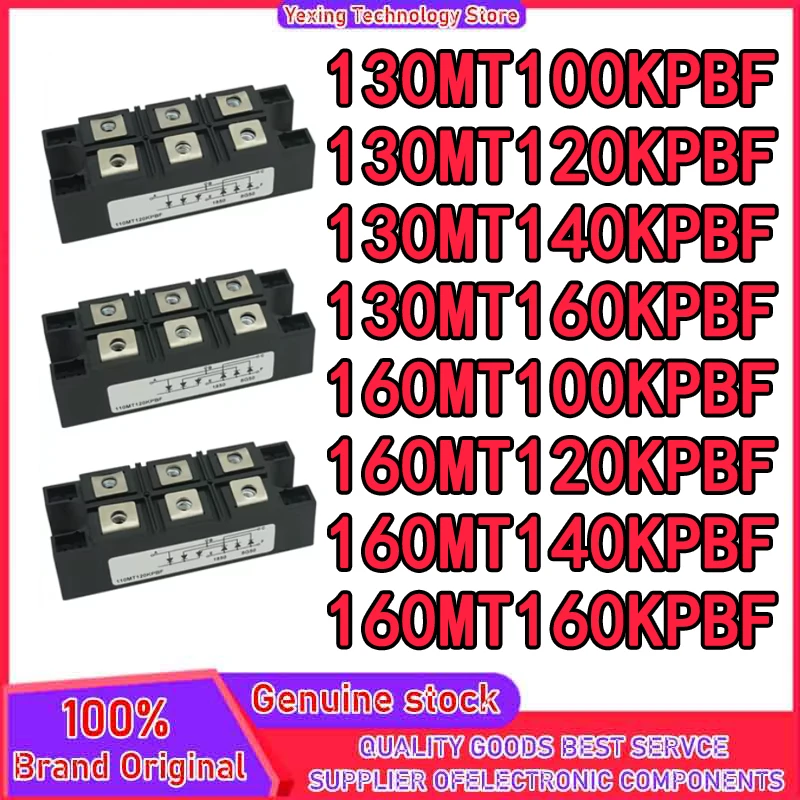 

130MT100KPBF 130MT120KPBF 130MT140KPBF 130MT160KPBF 160MT100KPBF 160MT120KPBF 160MT140KPBF 160MT160KPBF NEW AND ORIGINAL MODULE