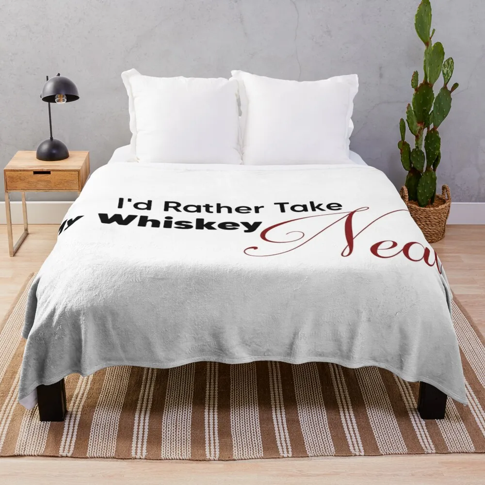 I'd Rather Take My Whiskey Neat Throw Blanket Winter beds sofa bed Hairys Blankets