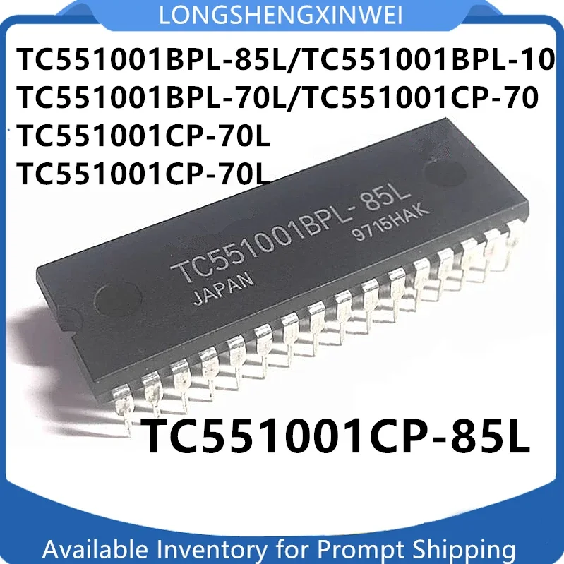 1PCS TC551001BPL-10 -70L TC551001BPL-85L TC551001CP-70 TC551001CP-70L TC551001CP-85L DIP32 New Original