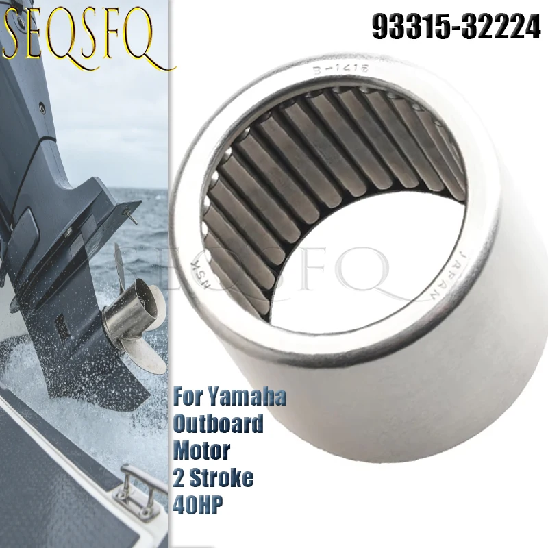93315-017U4 93315-32224 Needle Bearing for Yamaha Outboard 2 Stroke 20HP 25HP 30HP 40HP Drive Shaft Bearing Parsun Boat Engine