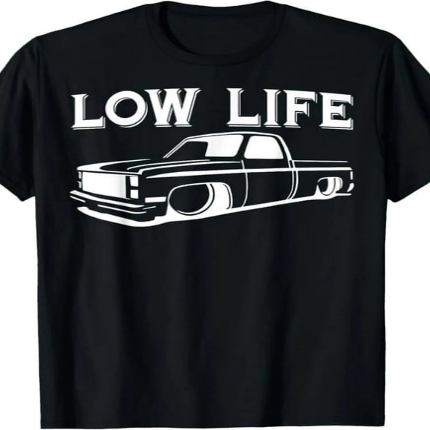 Exquisite and comfortable-Low Life Funny Low Rider Truck Lowered Truck Classic Cars T-Shirt jpgSame style for men and women 2025 summer short-sleeved printed T-shirt pure 220G Men Graphic Tee, Weekend Casual Top