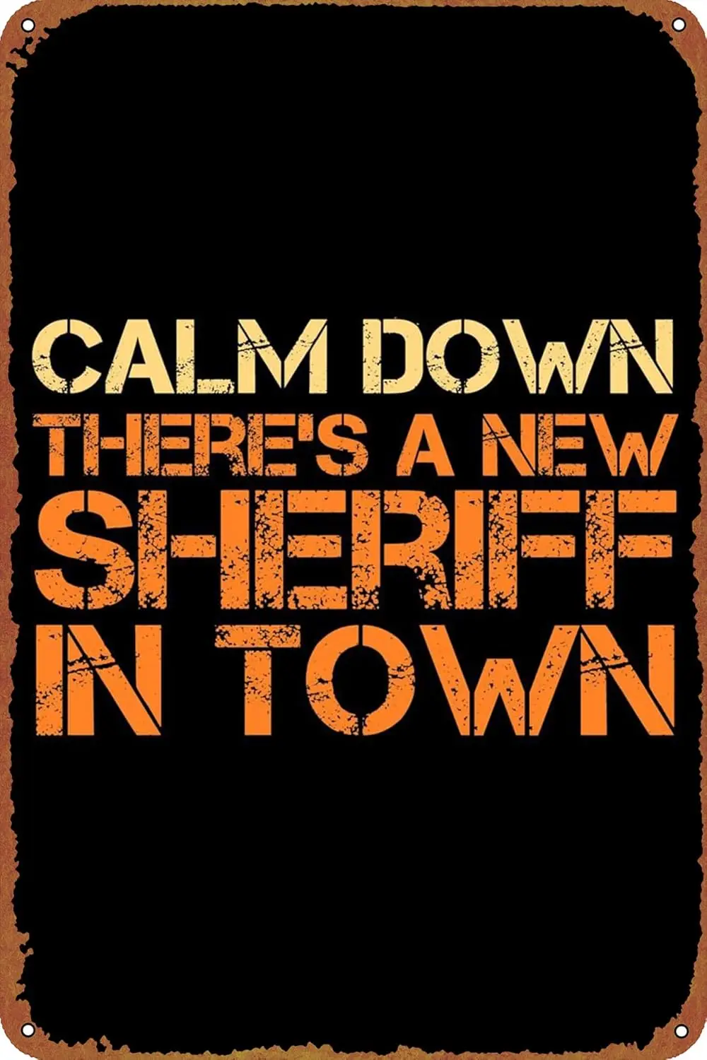 （2D Tin painting）New Sheriff in town Poster Metal Tin Sign Wall Decor Signs,Retro Art Decor Metal Plaque Art -aluminum