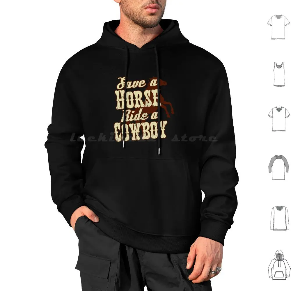 Save A Horse Ride A Cowboy 8 Hoodies Long Sleeve Cowboy Horse Ride A Cowboy Save A Horse Ride A Cowboy Funny Save A