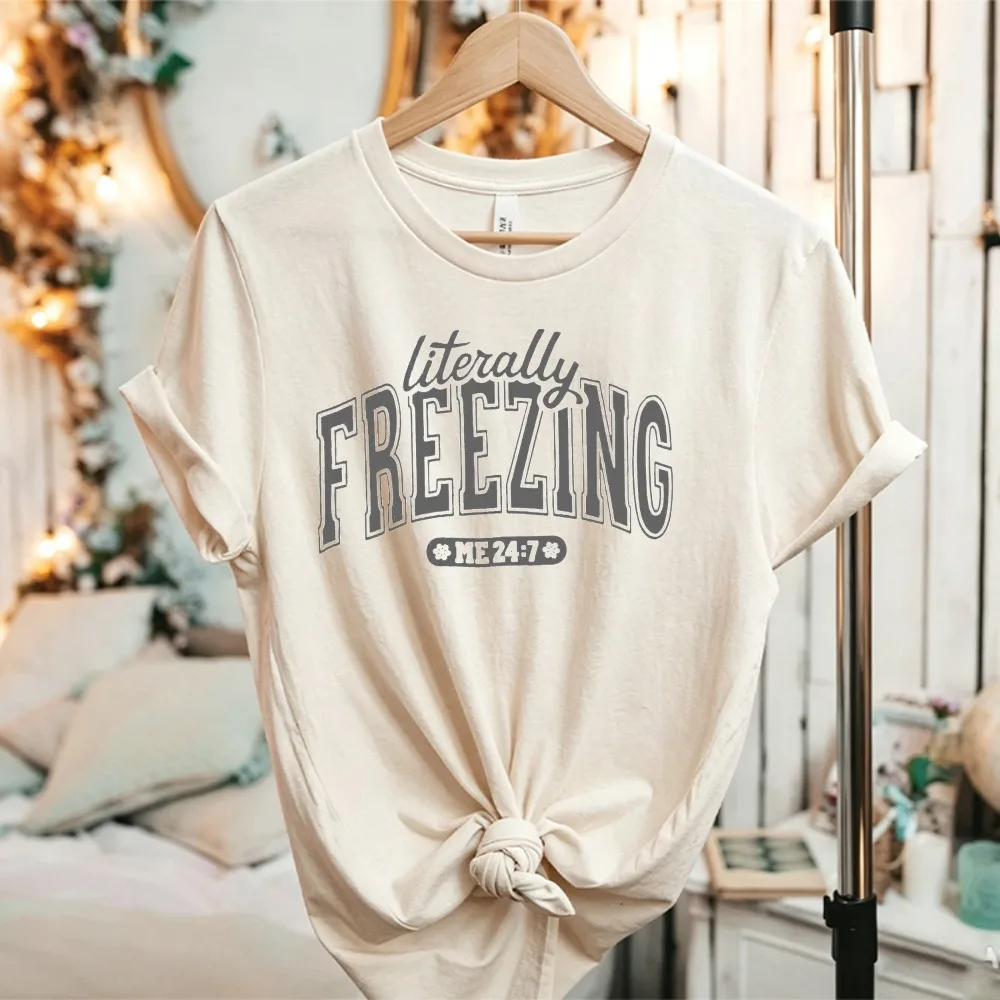 Literally Freezing Me 24/7 Retro Varsity Slogan Graphic T‑Shirt Crew Neck Cotton Tee Funny Cold Weather Text Print Casual Tops