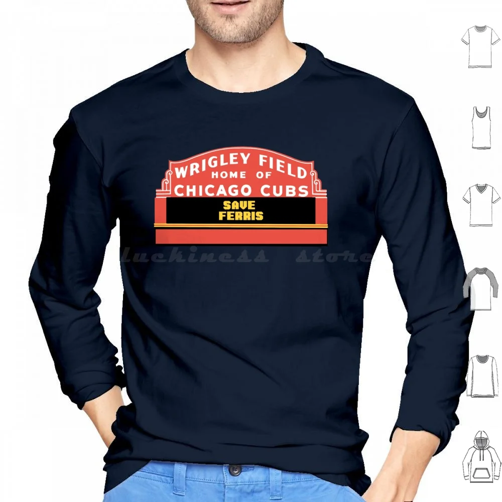 Save Ferris Wrigley Field Sign Hoodie cotton Long Sleeve Ferris Bueller Ferris Buellers Day Off Wrigley Field Meme