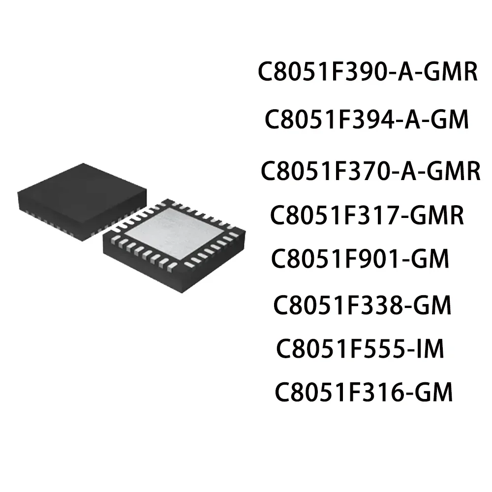 10PCS C8051F390-A-GMR C8051F901-GM C8051F338-GM C8051F555-IM C8051F316-GM  C8051F394-A-GM C8051F370-A-GMR C8051F317-GMR IC