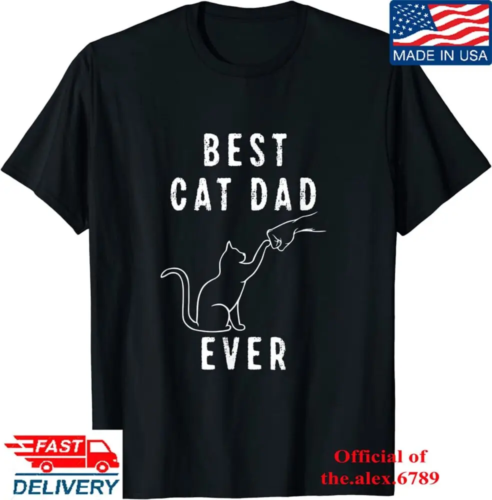 Best Cat Dad Ever Shirt  Daddy Paw Fist Bump Meow  T-Shirt, Father dayUnisex Summer Luxury Brand Oversize