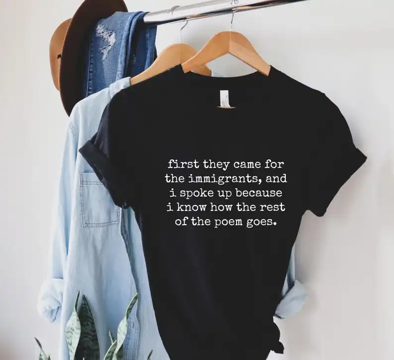 T-shirt Social Justice, T-shirt Droits des Immigrants, T-shirt Poème « First They Came », Sweat-shirt d'activiste, Sweat-shirt à col rond pour protestation politique