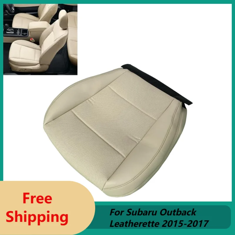 

PU Leather Driver Side Bottom Seat Cover For Subaru Outback Leatherette 2015-2017 Warm Ivory Car Replacement Seat Cushion Pad