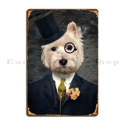 Westie Dog Art Sir Bunty Metal Plaque Poster Decoration Classic Garage Designing Bar Tin Sign Poster