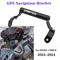 For ZONTES 150M 150D 150m 150d 150 m d 2023-2024 Phone Support Holder GPS Navigation Mount Bracket