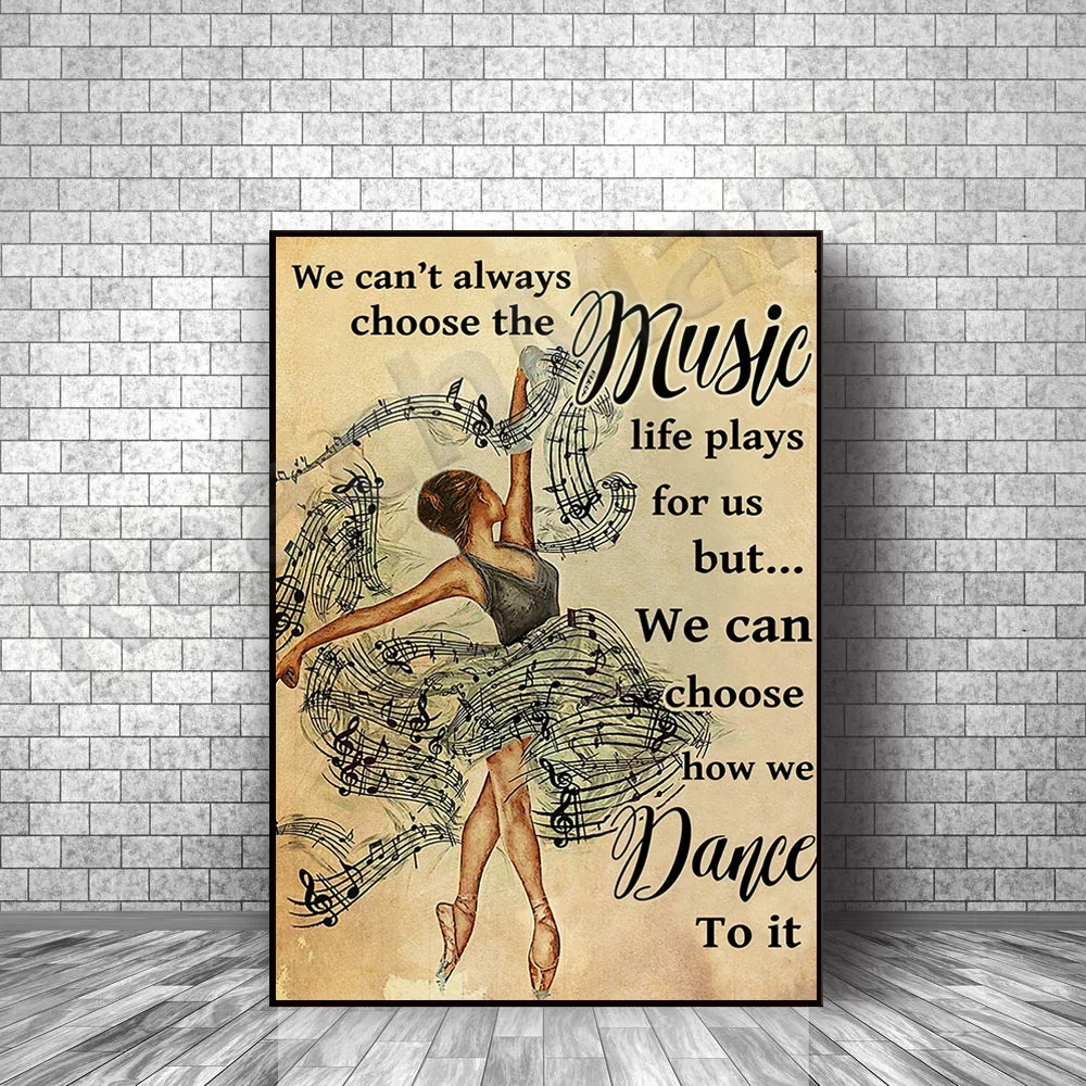 

Ballerina Ballet Tendu Dancer Girl Poster We Can't Always Choose The Music Life Plays For Us Poster Home Living Decor Poster