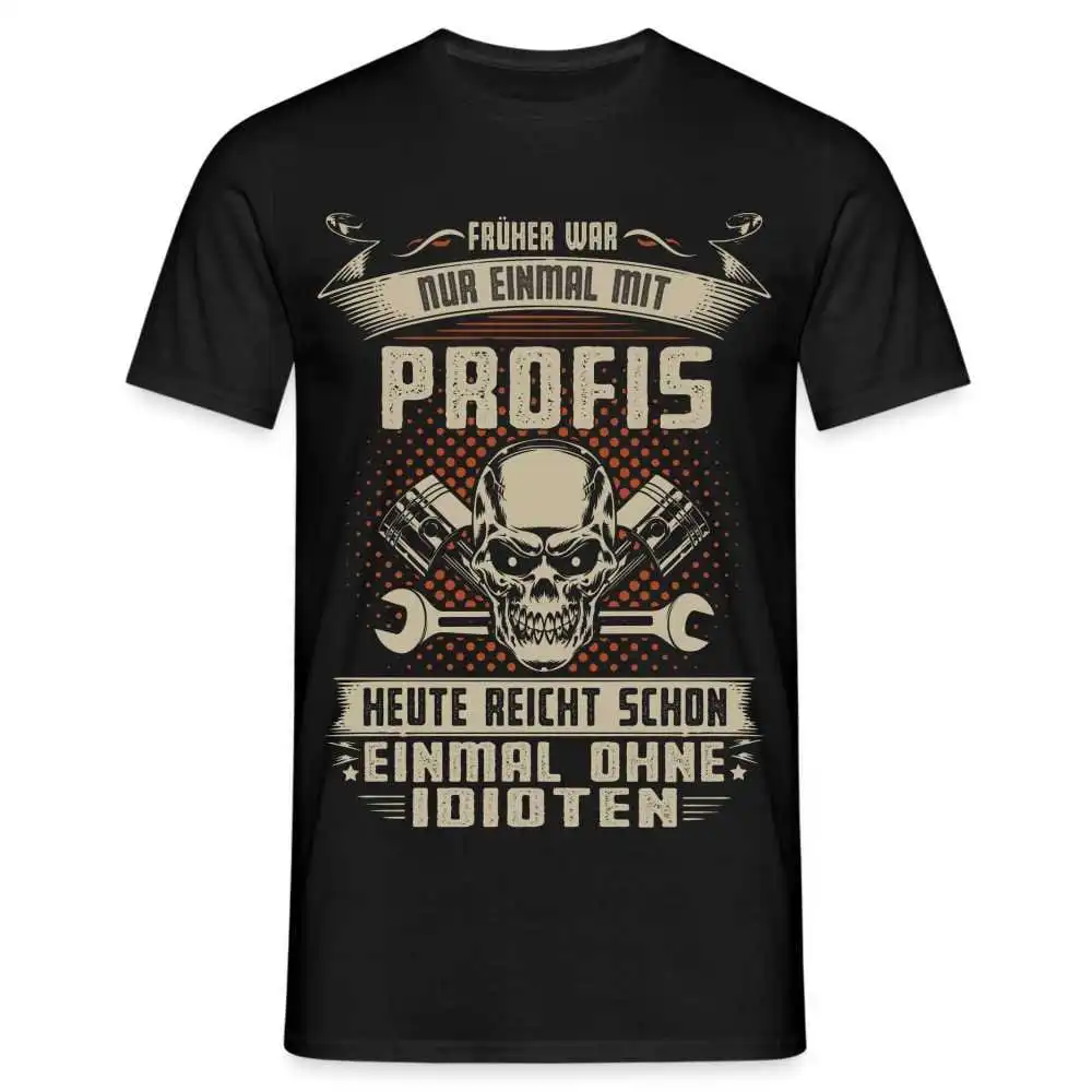 Mechanic T Shirt Once Upon A Time There Were Professionals Today No Idiots Men'S