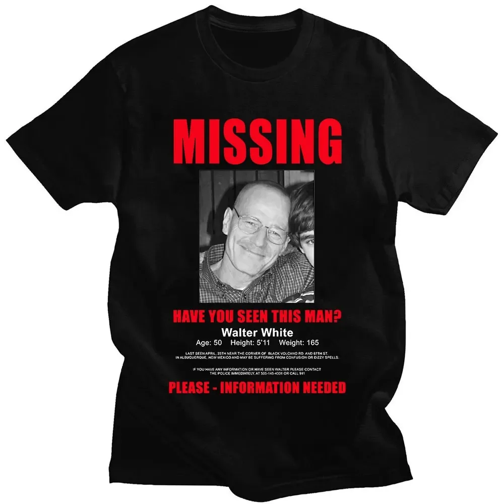 Heisenberg Breaking Bad Missing Sign T Shirt Better Call Saul Graphic Print T-shirts Men\'s Pure Cotton Short Sleeves Tee Shirt