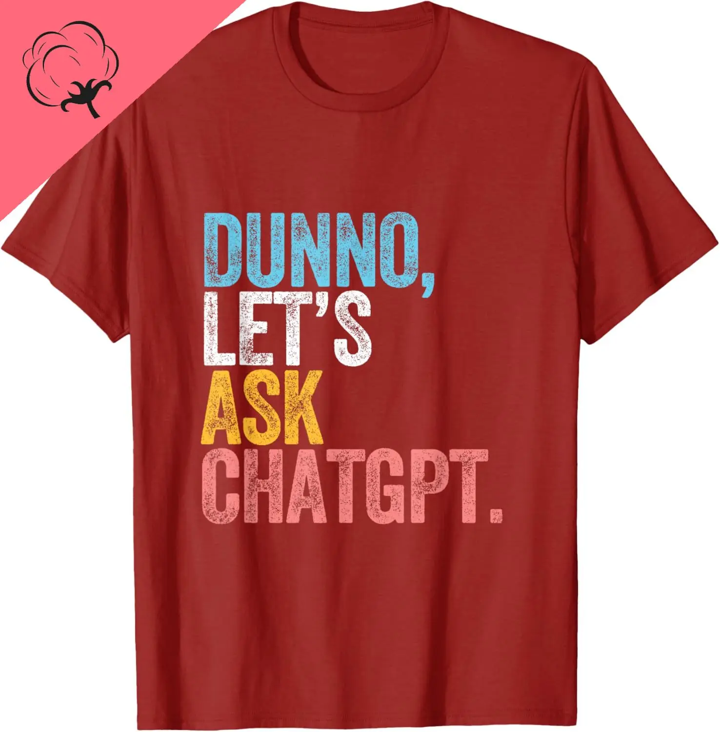 CHATGPT. Dunno, Let's Ask CHATGPT AI Language Funny T-Shirt Funny Gifts AI Custom Printed Graphic T-shirts Unisex Summer Tops