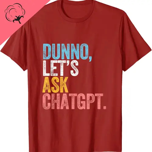CHATGPT. Dunno, CHATGPT AI 언어 재미있는 티셔츠, 재미있는 선물, AI 맞춤 인쇄 그래픽 티셔츠, 유니섹스 여름 상의 