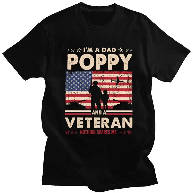 Custom I Am A Dad Poppy Veteran Nothing Scares Me Papa T Shirt Men 100% Cotton T-shirt Tees Fashion Tshirts