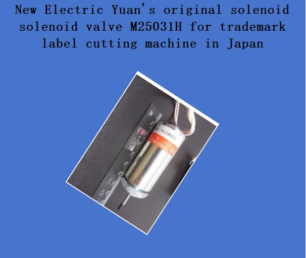 New Electric Yuan's original solenoid solenoid valve M25031H for trademark label cutting machine in Japan