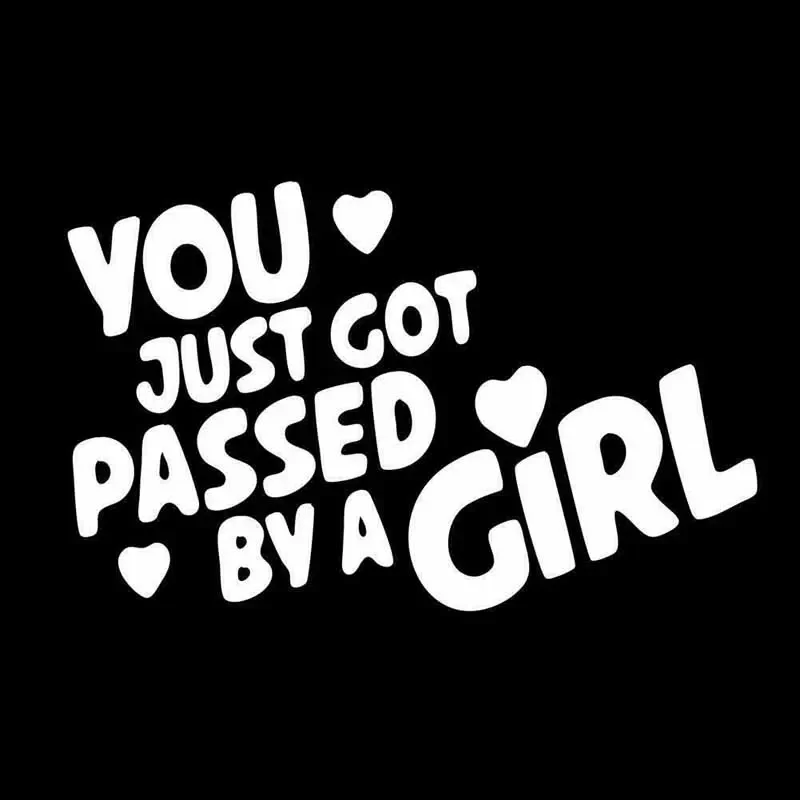 New Design Text You Just Passed A Girl's Funny JDM Window Bumper Vinyl Decal Car Sticker In Black/silver, 15cm