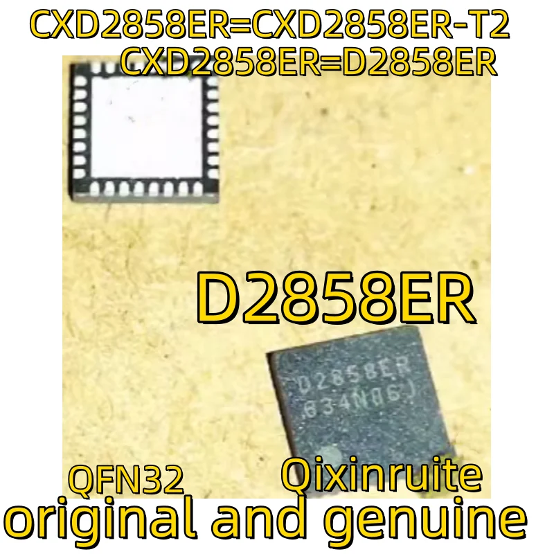 Qixinruite Brand new original CXD2837ER=D2837ER CXD2854ER=D2854ER QFN48 CXD2858ER=D2858ER QFN32 integrated circuit IC chip
